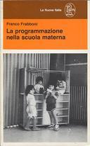 La Programmazione nella Scuola Materna – Ovvero, il Diritto alla Conoscenza e alla Creatività a Tre Anni