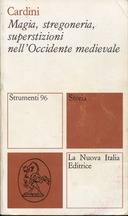 Magia, Stregoneria, Superstizioni nell'Occidente Medievale, Cardini Franco