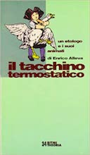 Il Tacchino Termostatico - Un Etologo e i Suoi Animali, Alleva Enrico