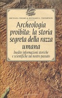 Archeologia Proibita : La Storia Segreta della Razza Umana