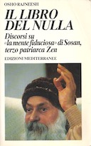 Il Libro del Nulla – Discorsi su «la Mente Fiduciosa» Hsin Hsin Ming di Sosan, il Terzo Patriarca dello Zen