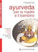 Ayurveda per la Madre e il Bambino, Vaidya Bhagwan Dash