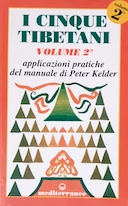 I Cinque Tibetani - Applicazioni Pratiche del Manuale di Peter Kelder, Kelder Peter