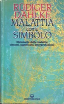 Malattia come Simbolo – Dizionario delle Malattie Sintomi, Significato, Interpretazione