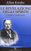 Le Rivelazioni degli Spiriti – Cielo e Inferno