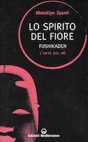 Lo Spirito del Fiore • Fushikaden – Insegnamenti Classici sull’Arte del Nō