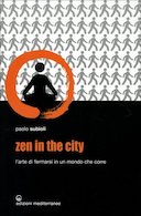 Zen in the City – L’Arte di Fermarsi in un Mondo che Corre