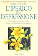 L'Iperico e la Depressione - Un Rimedio Naturale per la Cura delle Forme Depressive Lievi e Moderate

, Bloomfield Harold H.; Nordfors Mikael; McWilliams Peter