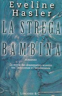 La Strega Bambina – La Storia del Drammatico Scontro tra l’Innocenza e l’Intolleranza – Romanzo