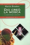 Dio Creò la Mosca – E la Moderna Biologia ci Spiega Perché