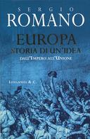 Europa - Storia di un'Idea • Dall'Impero all'Unione, Romano Sergio