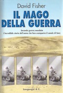 Il Mago della Guerra – Seconda Guerra Mondiale. L’Incredibile Storia dell’Uomo che Fece Scomparire il Canale di Suez