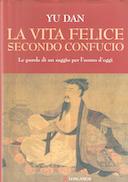 La Vita Felice Secondo Confucio