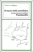 Il Tesoro della Metafisica (Abhidharmakośa) - Secondo il Maestro Buddhista Vasubandhu, Vasubandhu; Pezzali Amalia