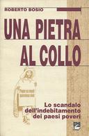 Una Pietra al Collo – Lo Scandalo dell’Indebitamento dei Paesi Poveri