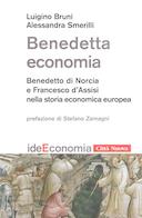 Benedetta Economia – Benedetto di Norcia e Francesco d’Assisi nella Storia Economica Europea