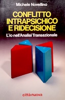 Conflitto Intrapsichico e Ridecisione – L’Io nell’Analisi Transazionale