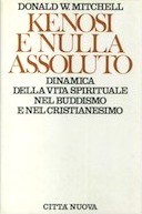 Kenosi e Nulla Assoluto – Dinamica della Vita Spirituale nel Buddismo e nel Cristianesimo