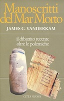 Manoscritti del Mar Morto - Il Dibattito Recente Oltre le Polemiche, Vanderkam James C.