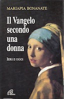 Il Vangelo Secondo una Donna – Ieri e Oggi