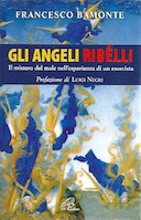 Gli Angeli Ribelli - Il Mistero del Male nell'Esperienza di un Esorcista, Bamonte Francesco