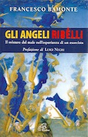 Gli Angeli Ribelli – Il Mistero del Male nell’Esperienza di un Esorcista