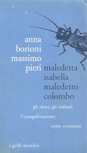 Maledetta Isabella Maledetto Colombo – Gli Ebrei, gli Indiani, l’Evangelizzazione come Sterminio