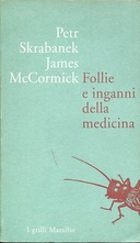 Follie e Inganni della Medicina