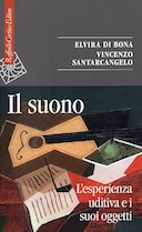 Il Suono - L'Esperienza Uditiva e i Suoi Oggetti, Di Bona Elvira; Santarcangelo Vincenzo