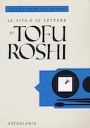 La Vita e le Lettere di Tofu Roshi