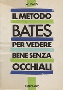 Il Metodo Bates per Vedere Bene Senza Occhiali