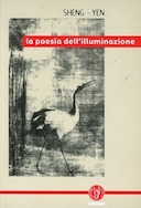 La Poesia dell’Illuminazione – Liriche di Antichi Maestri Ch’an Tradotte e Commentate dal Maestro Sheng-yen