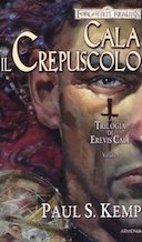 Cala il Crepuscolo – La Trilogia di Erevis Cale – Volume 1