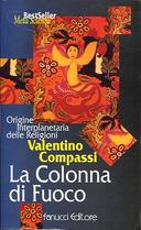 La Colonna di Fuoco - Origine Interplanetaria delle Religioni, Compassi Valentino