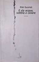 E Sia Acqua, Sabbia e Cenere – Romanzo