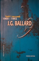 J. G. Ballard • Tutti i Racconti 1969 – 1992
