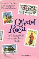 Granchi Rosa - 160 Francobolli che Sconvolsero l'Italia, De Fazio Maurizio; Padiglione Lello; Sabatino Pierluca