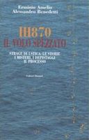 IH870 Il Volo Spezzato – Strage di Ustica: le Storie, i Misteri, i Depistaggi, il Processo