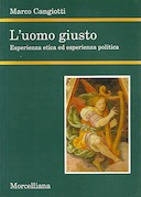 L’Uomo Giusto – Esperinza Etica ed Esperienza Politica