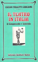 Il Teatro in Italia – II. Cinquecento e Seicento
