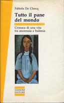 Tutto il Pane del Mondo – Cronaca di una Vita tra Anoressia e Bulimia