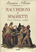 Maccheroni e Spaghetti • Storia – Letteratura – Aneddoti