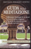 Guida alla Meditazione – Tecniche, Metodi, Esercizi e Testi per Ritrovare l’Armonia in se Stessi e Scoprire la Dimensione Spirituale della Vita