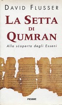 La setta di Qumran. Alla scoperta degli esseni