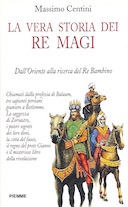 La Vera Storia dei Re Magi – Dall’Oriente alla Ricerca del Re Bambino