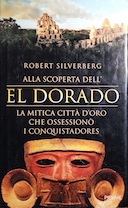 Alla Scoperta dell’El Dorado – La Mitica Città d’Oro che Ossessionò i Sogni dei Conquistadores