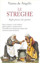 Le Streghe – Roghi, Processi, Riti e Pozioni