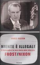 Niente è Illegale – Il Watergate e la Vera Storia delle Interviste Frost/Nixon