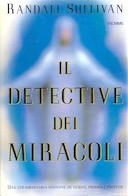 Il Detective dei Miracoli – Una Straordinaria Indagine su Visioni, Prodigi e Profezie