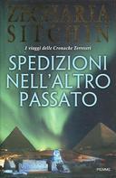 Spedizioni nell'Altro Passato - I Viaggi delle Cronache Terrestri, Sitchin Zecharia